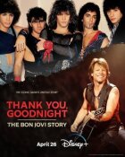 Спасибі та доброї ночі: Історія Bon Jovi онлайн безкоштовно