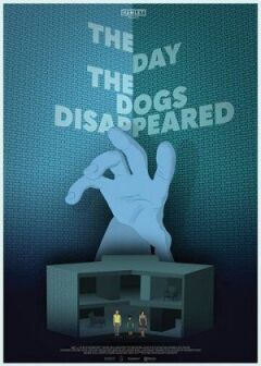 The Day the Dogs Disappeared онлайн безкоштовно